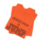 "Never Be Afraid to Jump"  T-Shirt