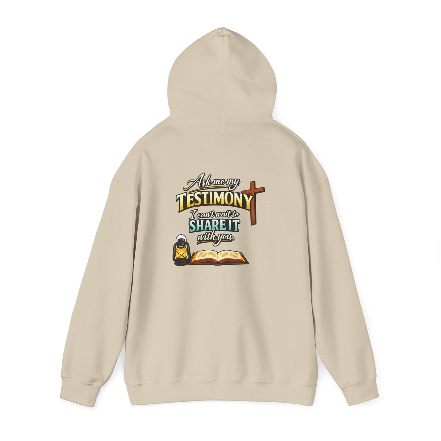 Testimony Hoodie — "Ask Me My Testimony, I Can't Wait to Share It With You"