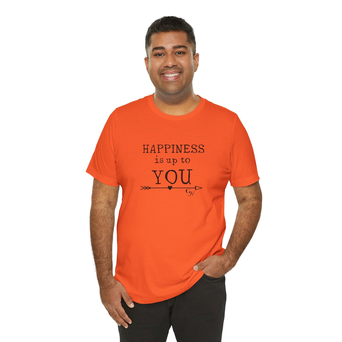 "Happiness Is Up To You"-  T-Shirt