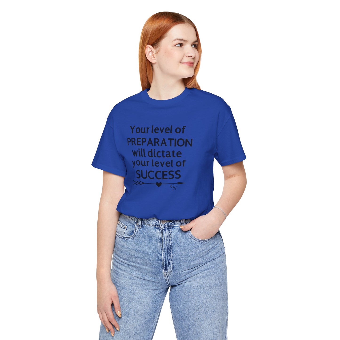 "Your Level of Preparation Will Dictate Your Level of Success"-     T-shirt