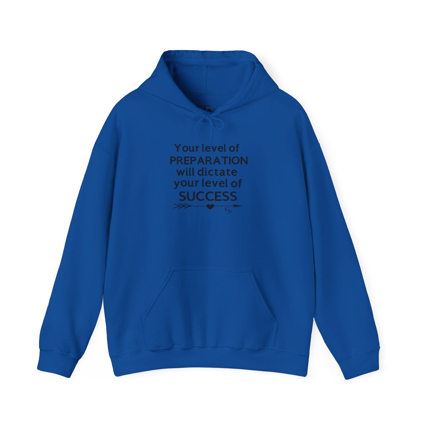 "Your Level of Preparation Will Dictate Your Level of Success"-     Hoodie