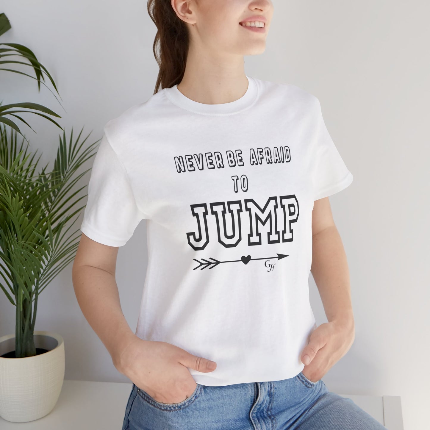 "Never Be Afraid to Jump"  T-Shirt