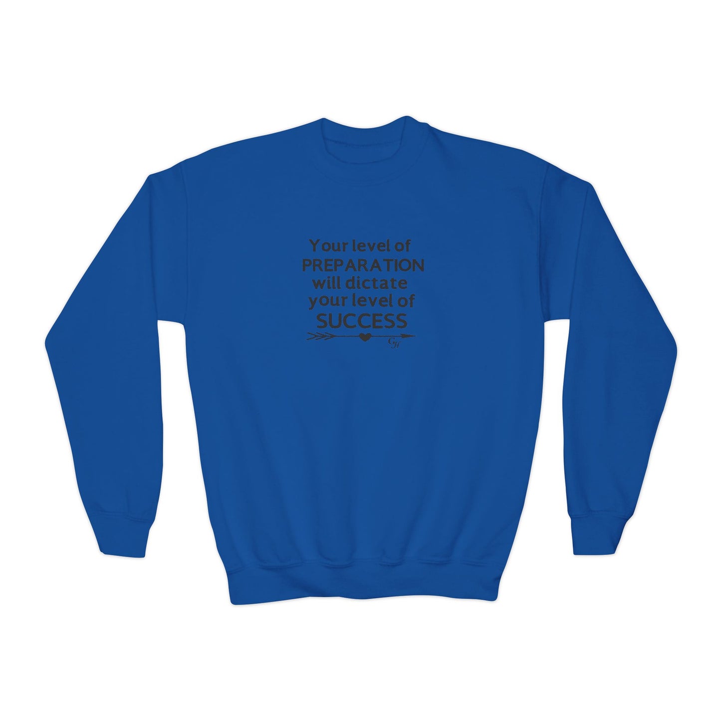 Youth  Sweatshirt — "Your level of PREPARATION will dictate your level of SUCCESS"