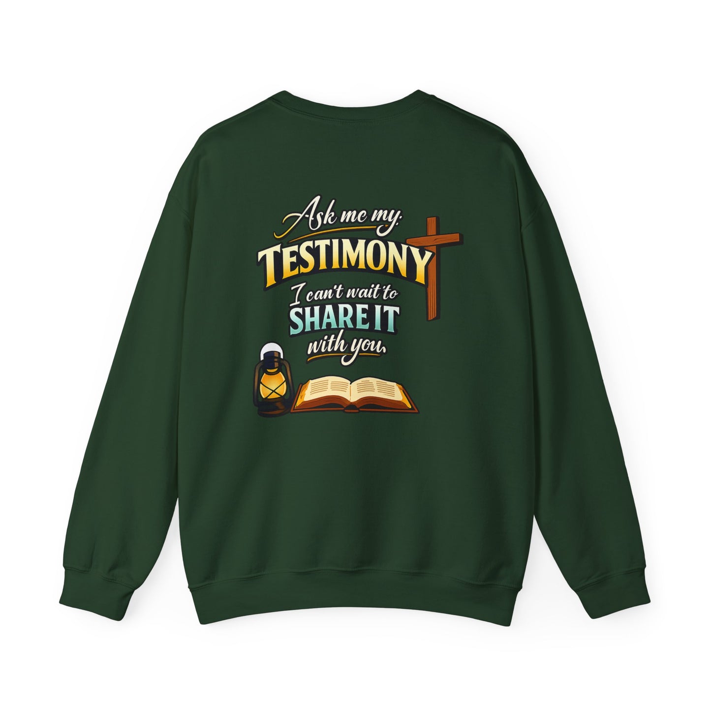 Testimony Sweatshirt — "Ask Me My Testimony"
