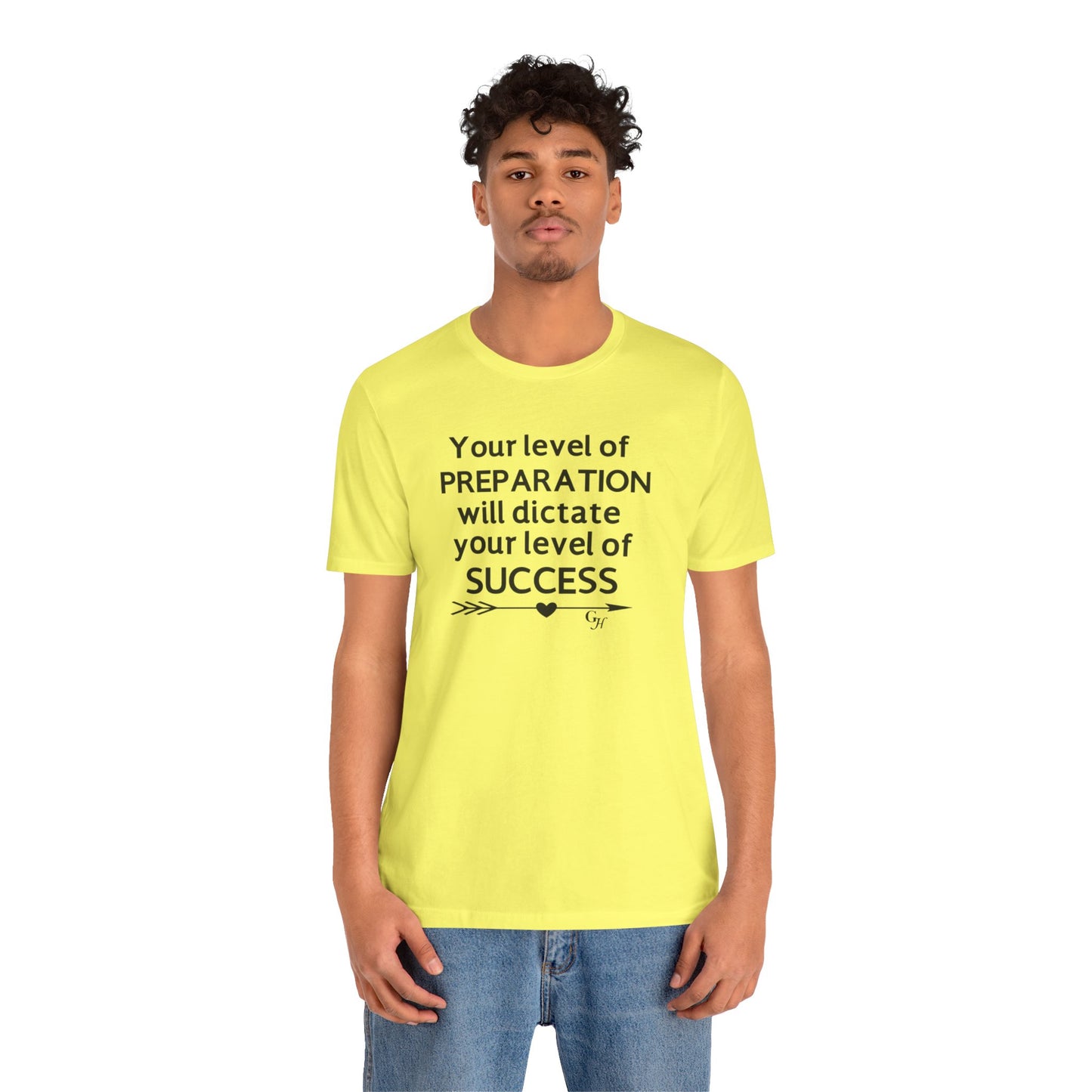 "Your Level of Preparation Will Dictate Your Level of Success"-     T-shirt