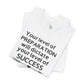"Your Level of Preparation Will Dictate Your Level of Success"-     T-shirt