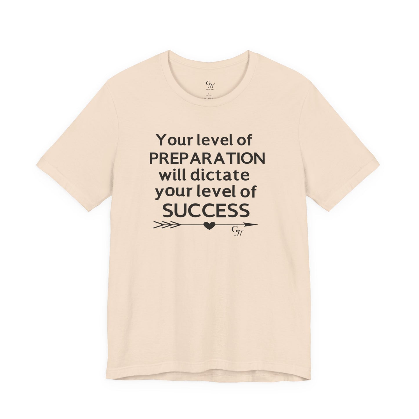 "Your Level of Preparation Will Dictate Your Level of Success"-     T-shirt