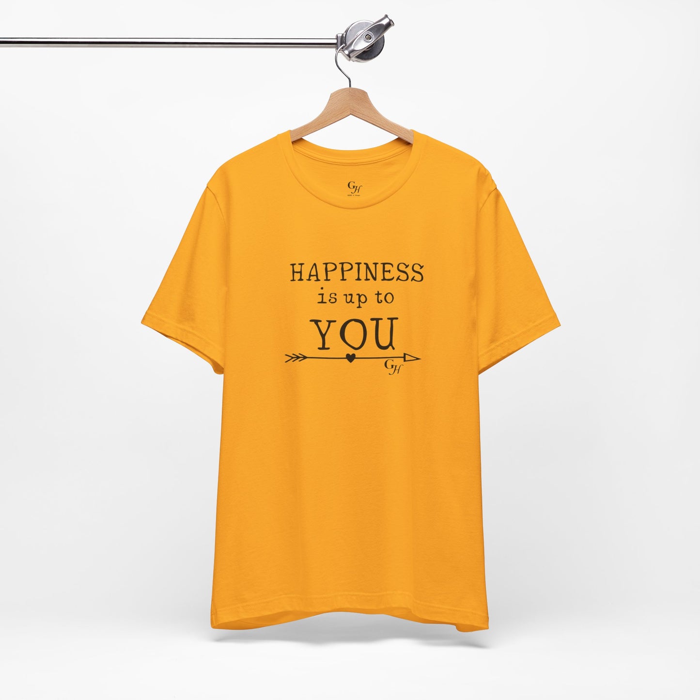 "Happiness Is Up To You"-  T-Shirt