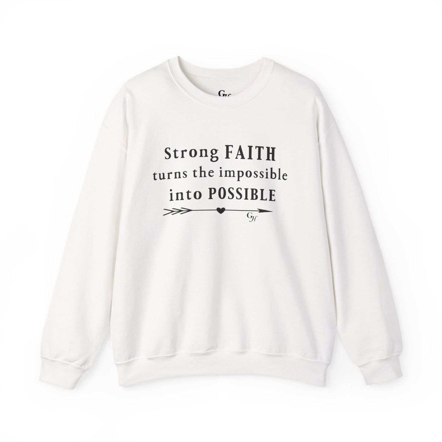 "Strong Faith Turns the Impossible into Possible"-    Crewneck Sweatshirt