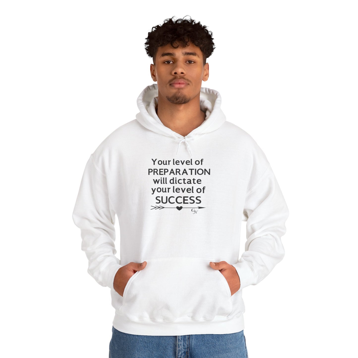 "Your Level of Preparation Will Dictate Your Level of Success"-     Hoodie