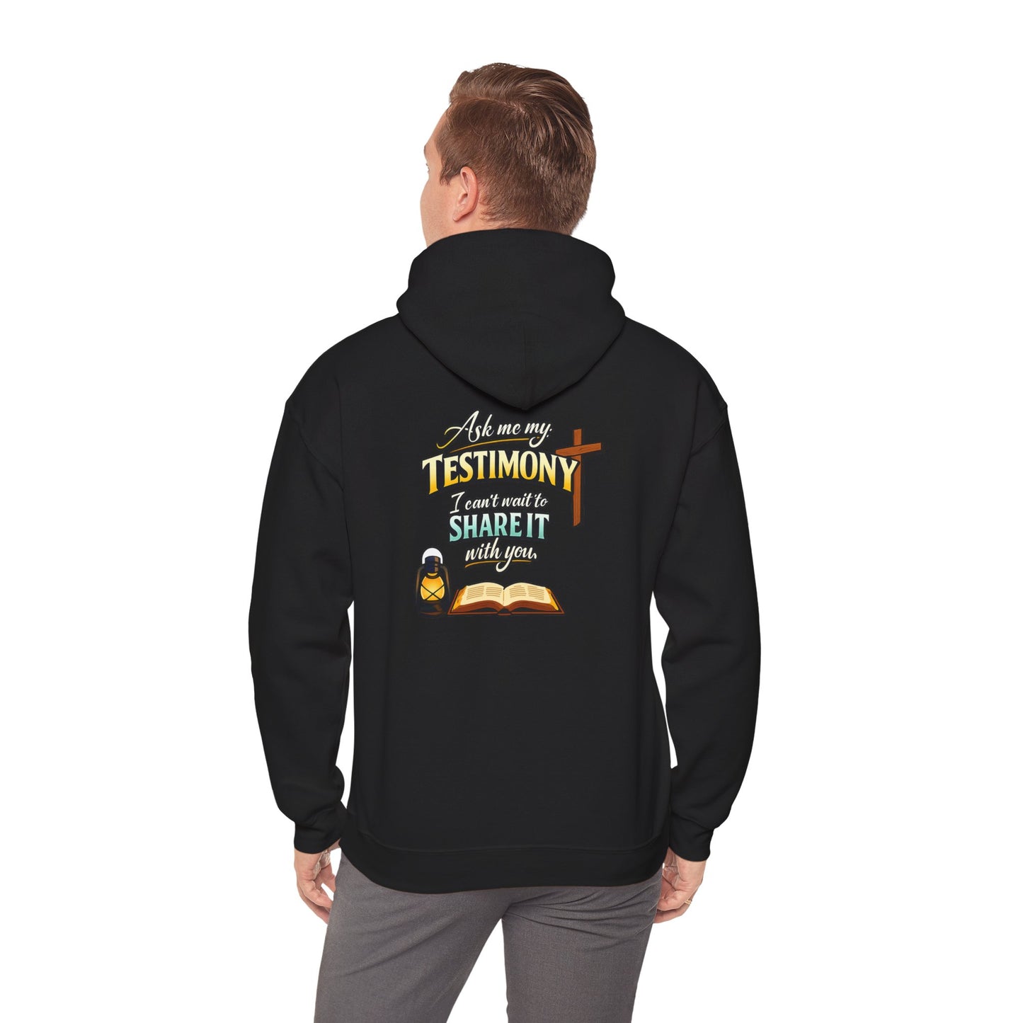 Testimony Hoodie — "Ask Me My Testimony, I Can't Wait to Share It With You"