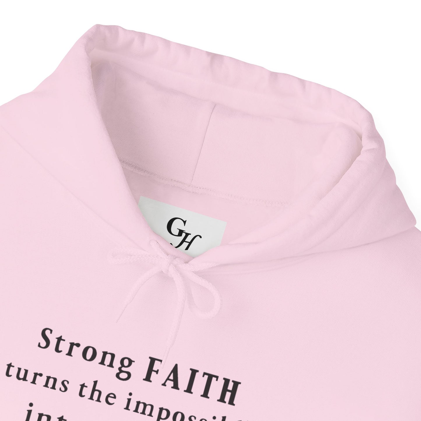 "Strong FAITH turns the impossible into POSSIBLE" -   Hoodie