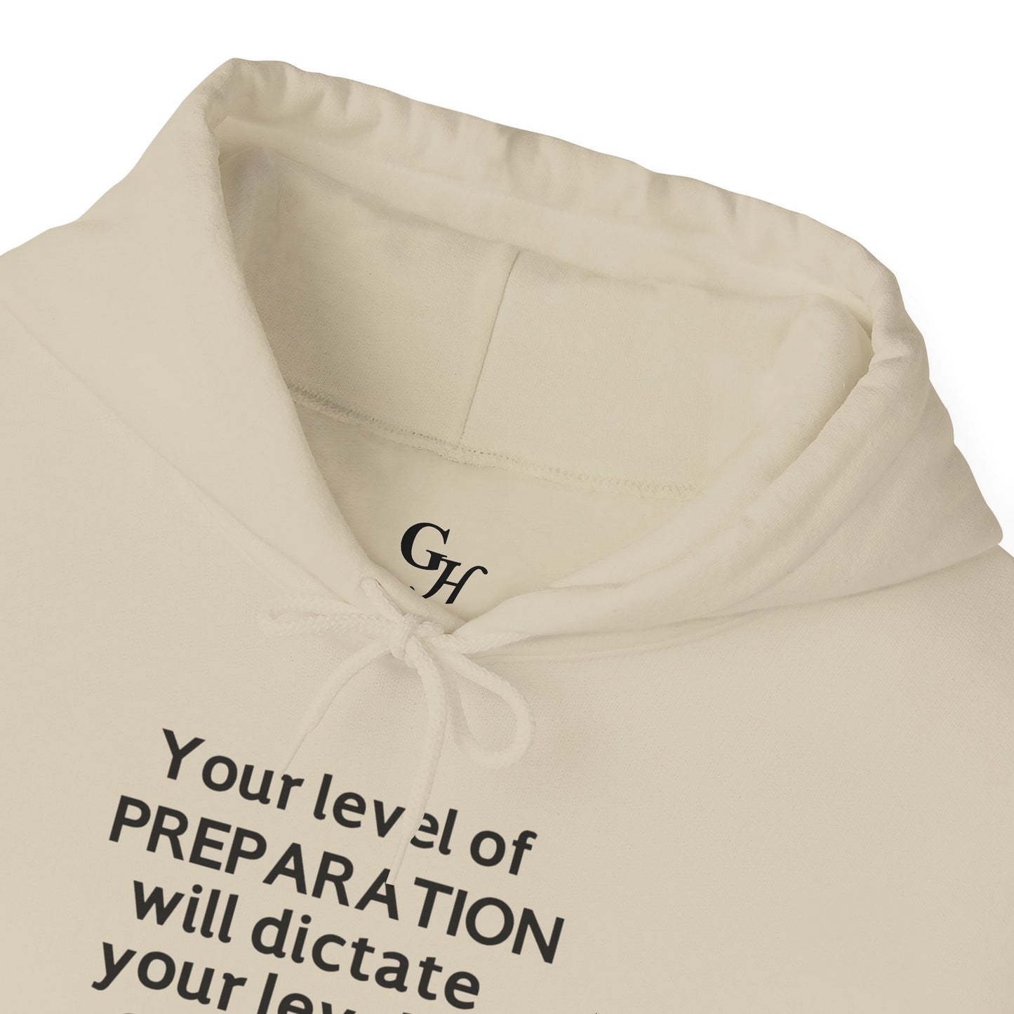 "Your Level of Preparation Will Dictate Your Level of Success"-     Hoodie