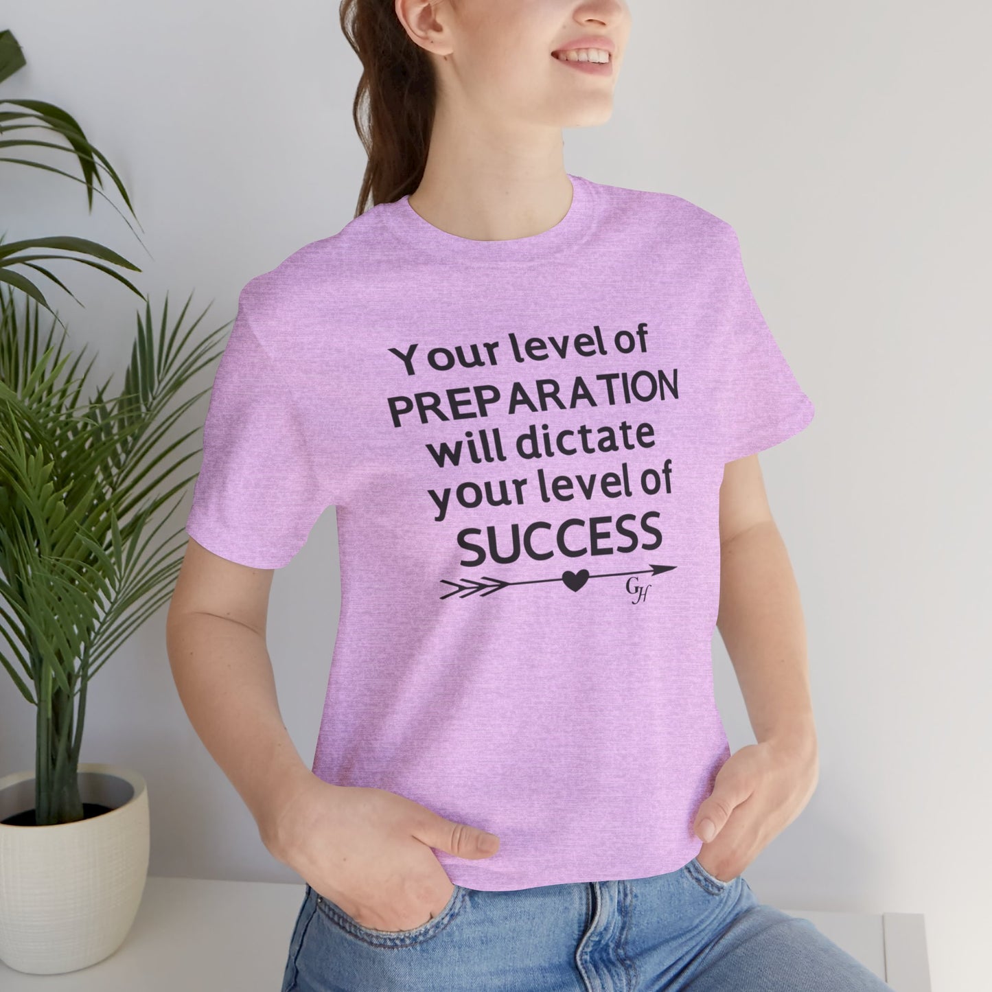 "Your Level of Preparation Will Dictate Your Level of Success"-     T-shirt
