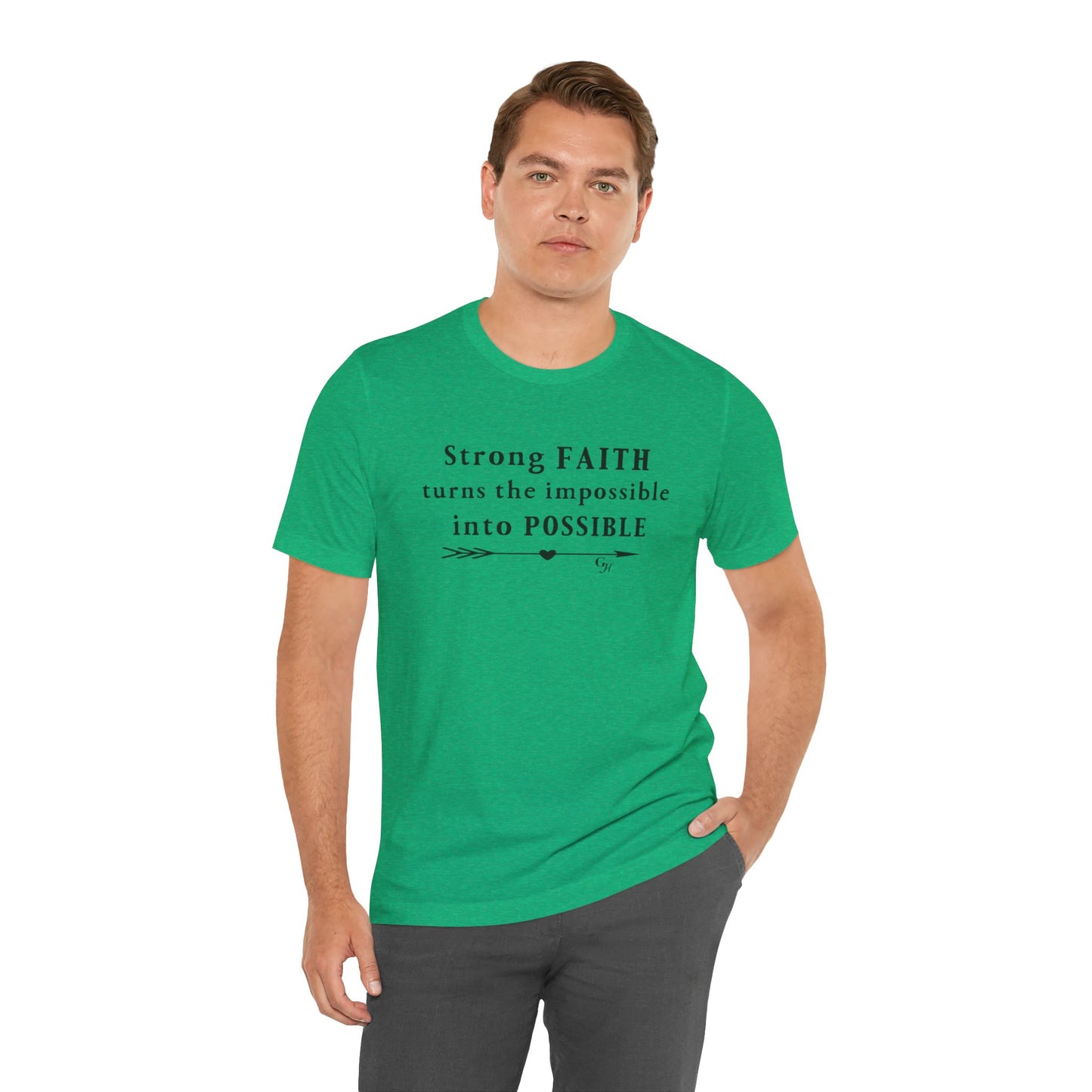 "Strong FAITH turns the impossible into POSSIBLE" - T-Shirt