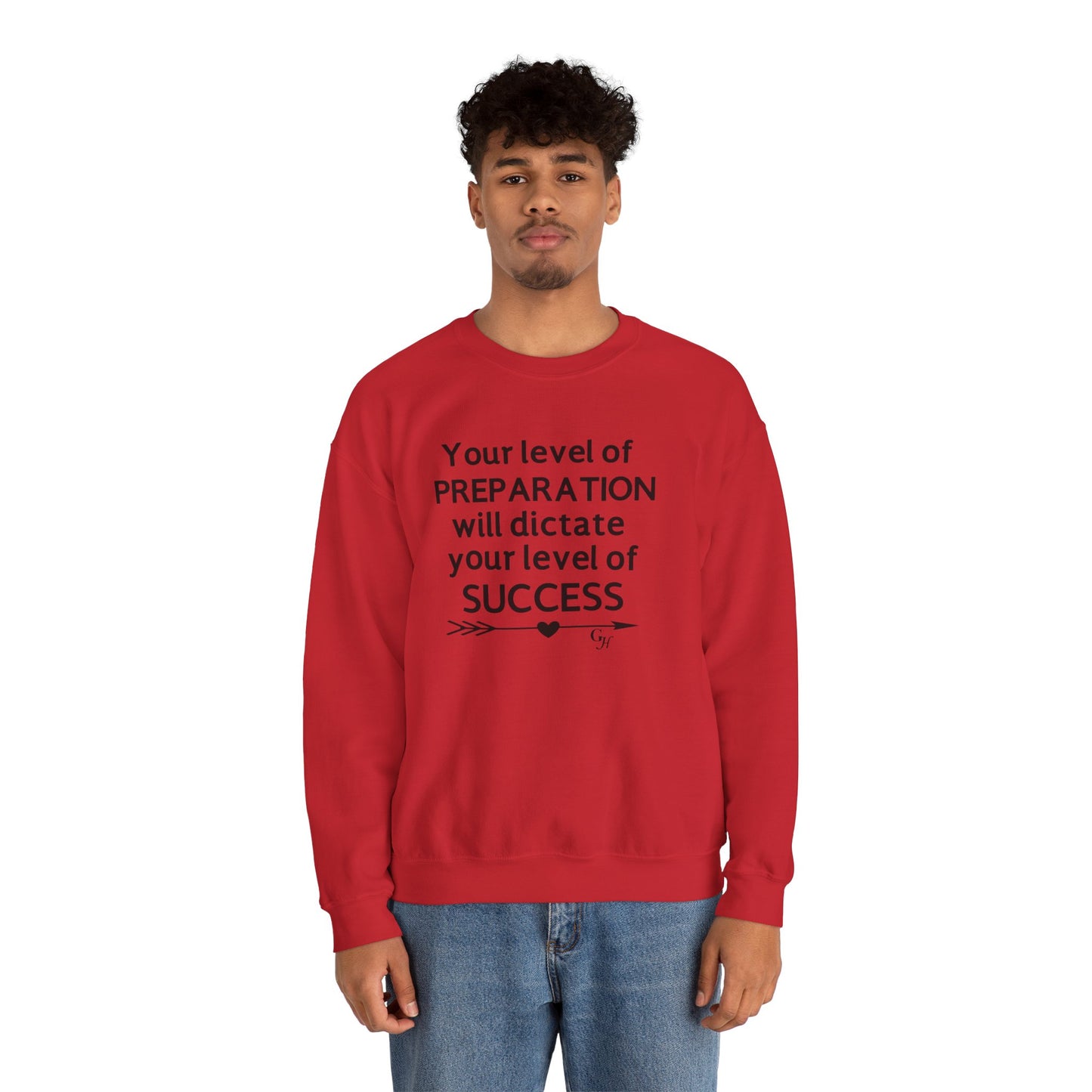 "Your Level of Preparation Will Dictate Your Level of Success"-    Crewneck Sweatshirt