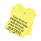 "Your Level of Preparation Will Dictate Your Level of Success"-     T-shirt