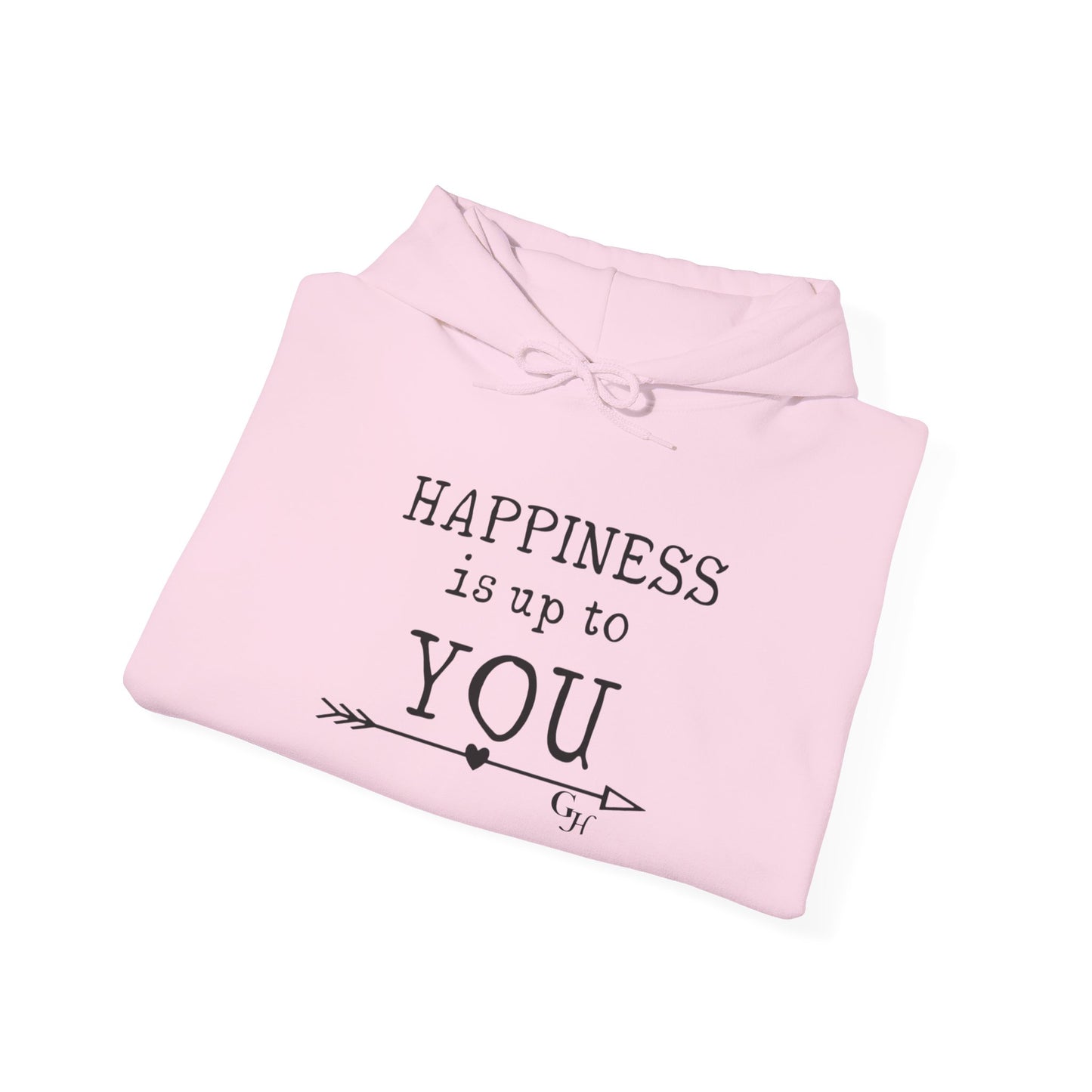 "Happiness Is Up To You" - Hoodie