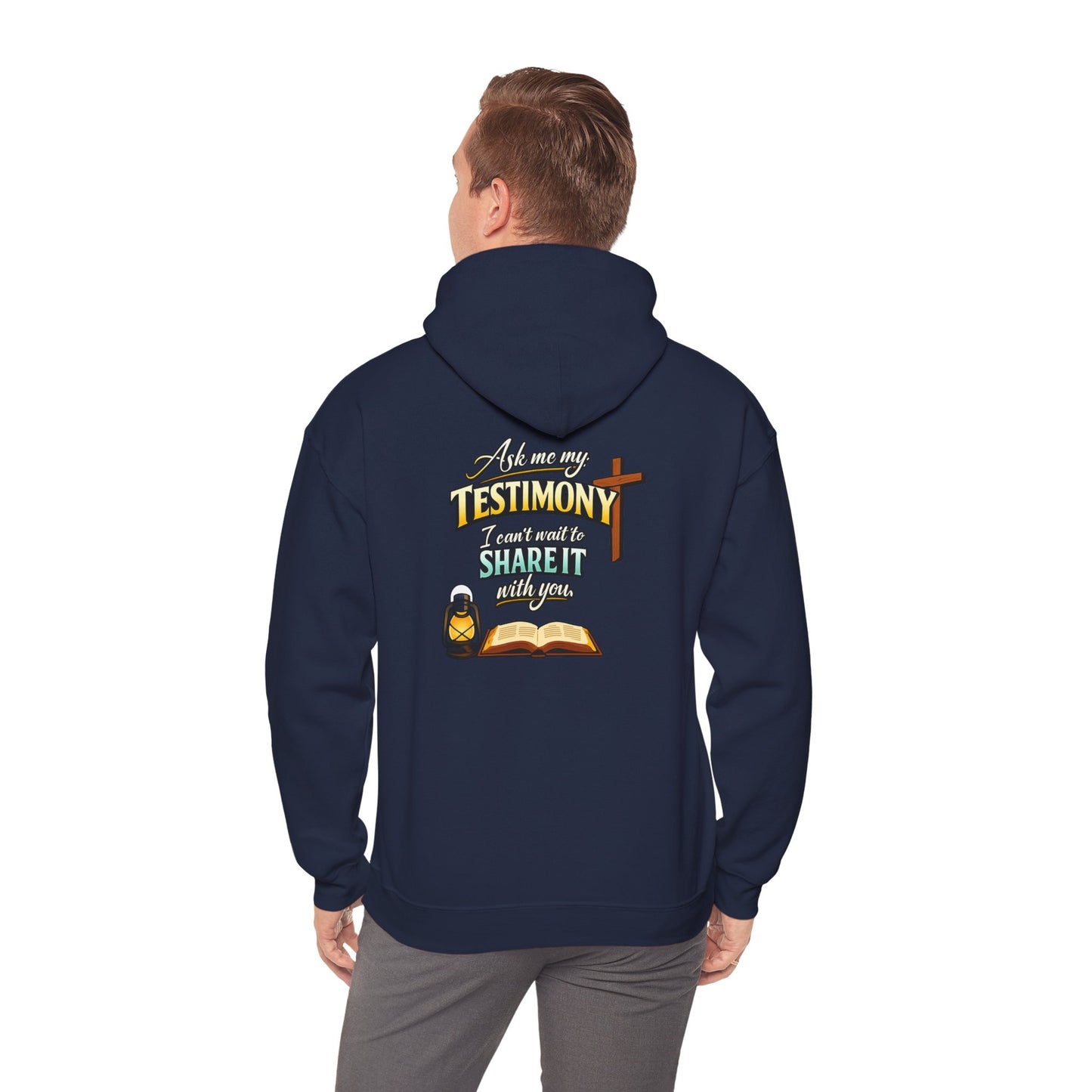Testimony Hoodie — "Ask Me My Testimony, I Can't Wait to Share It With You"