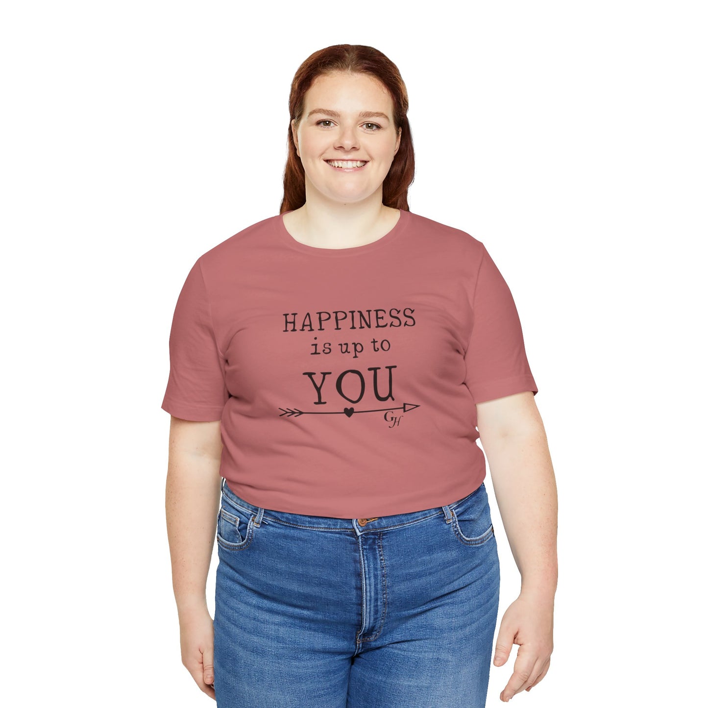 "Happiness Is Up To You"-  T-Shirt
