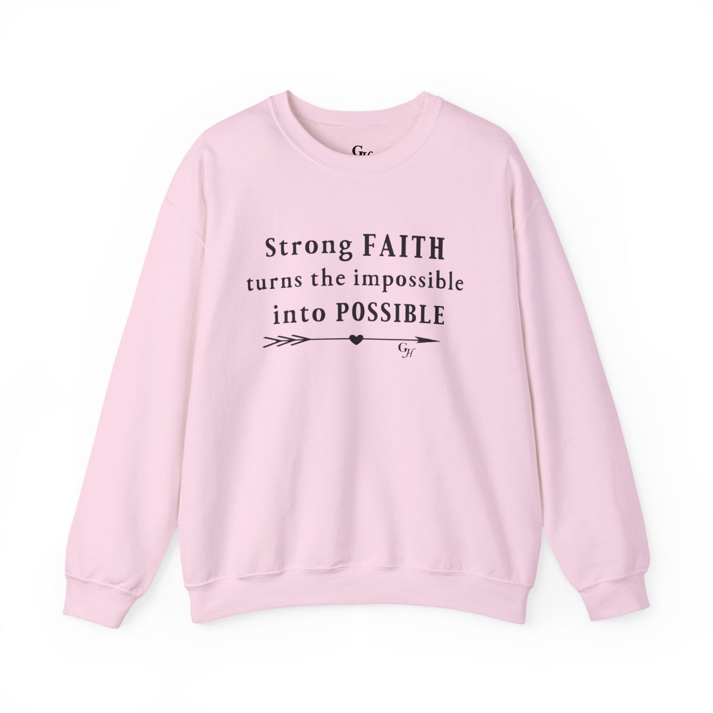 "Strong Faith Turns the Impossible into Possible"-    Crewneck Sweatshirt