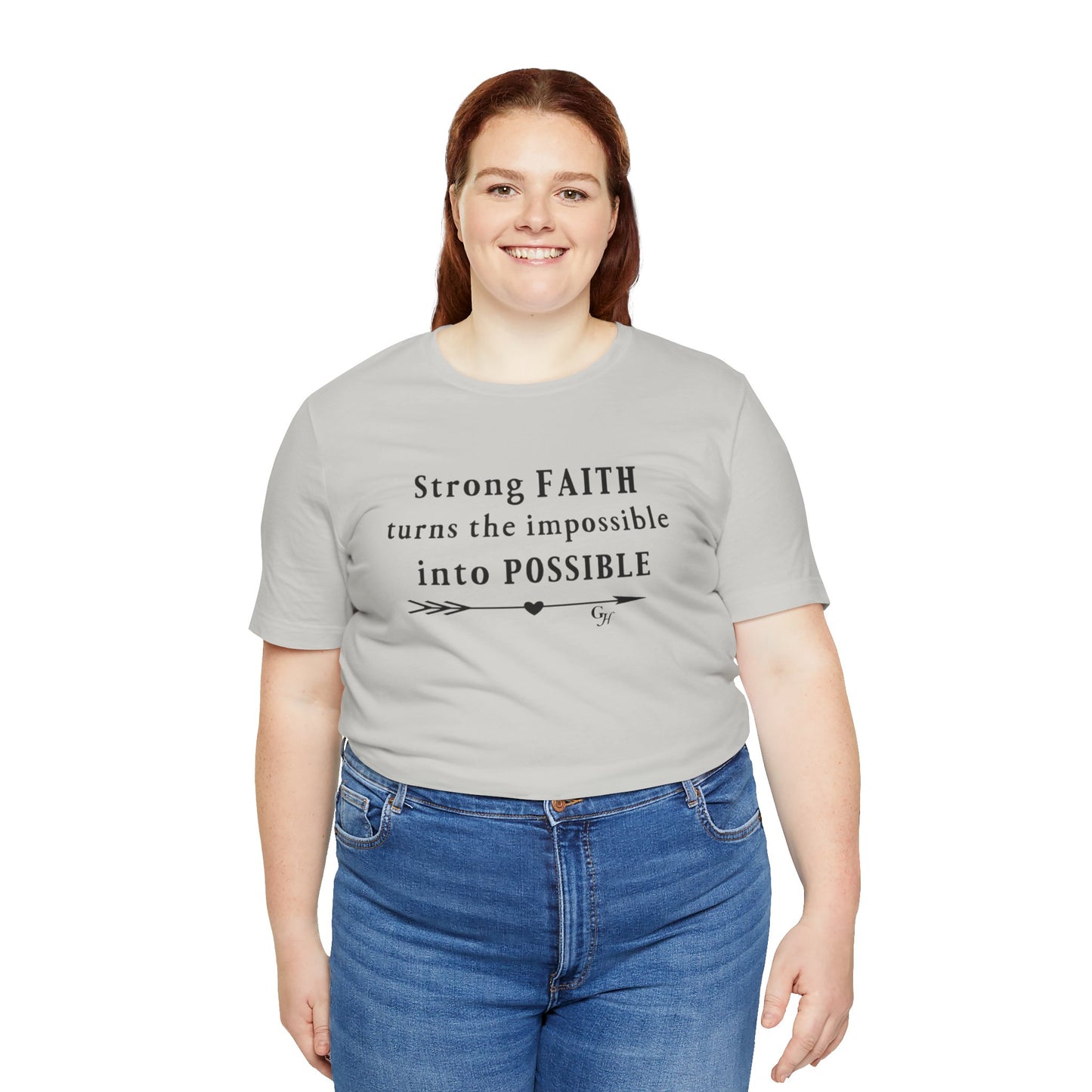 "Strong FAITH turns the impossible into POSSIBLE" - T-Shirt