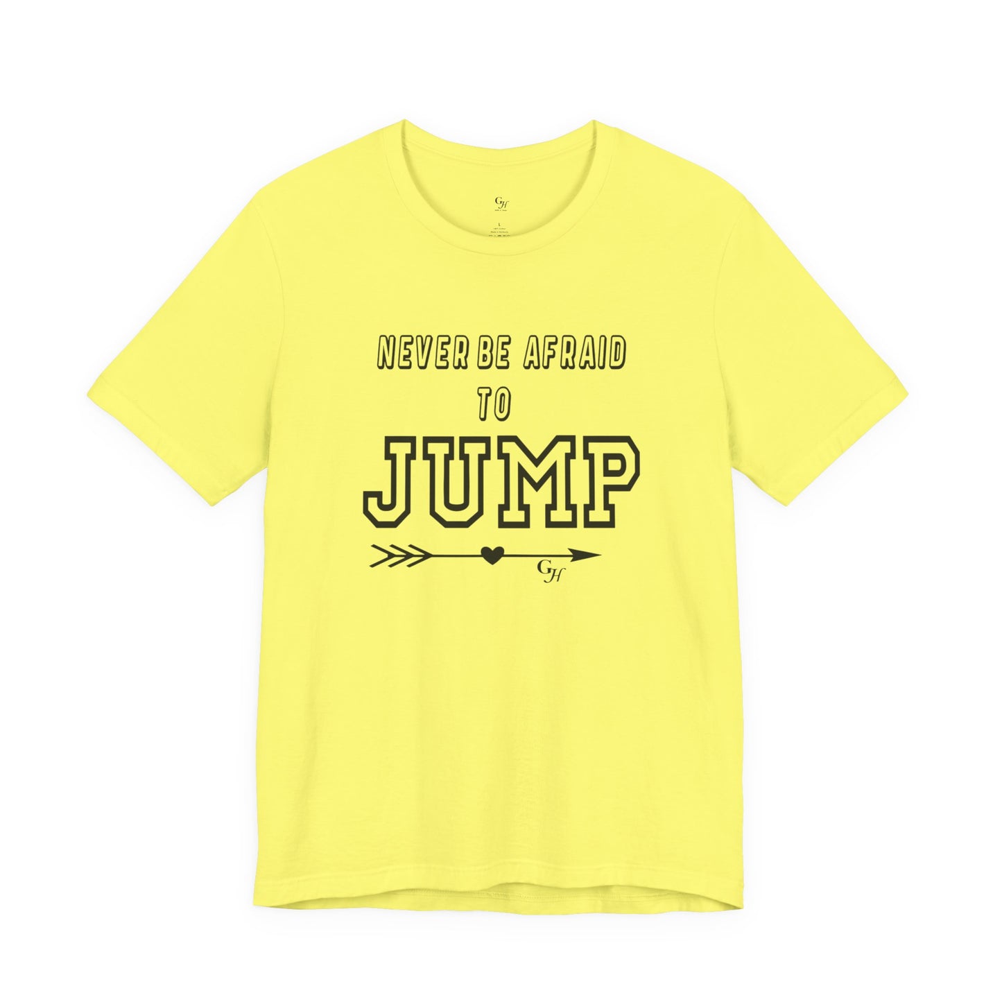 "Never Be Afraid to Jump"  T-Shirt