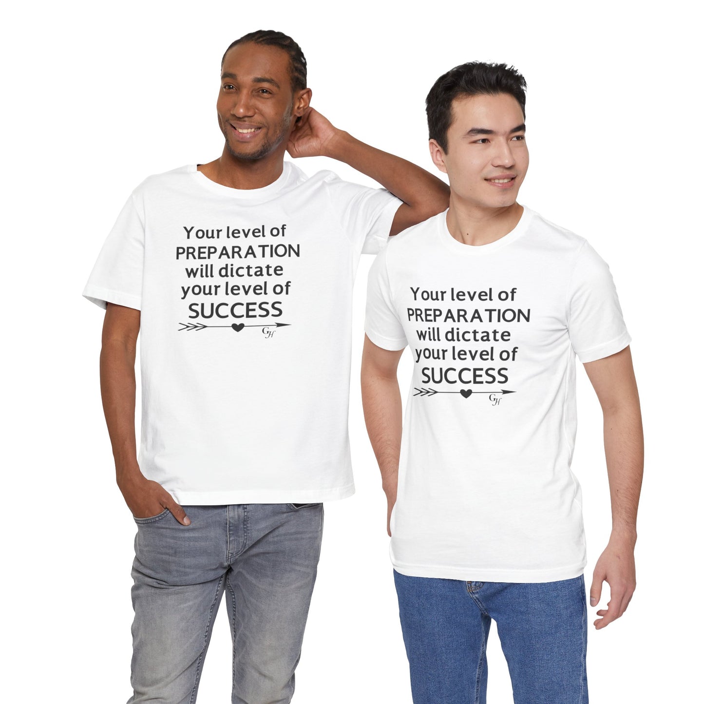 "Your Level of Preparation Will Dictate Your Level of Success"-     T-shirt