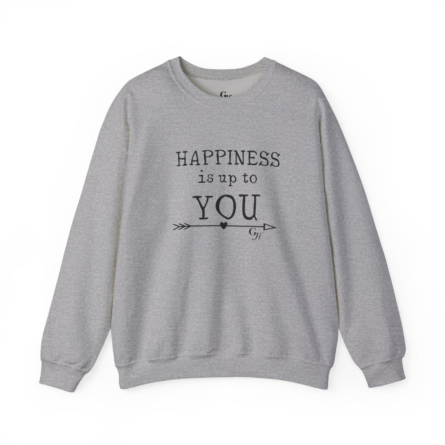 "Happiness Is Up To You" -  Crewneck Sweatshirt