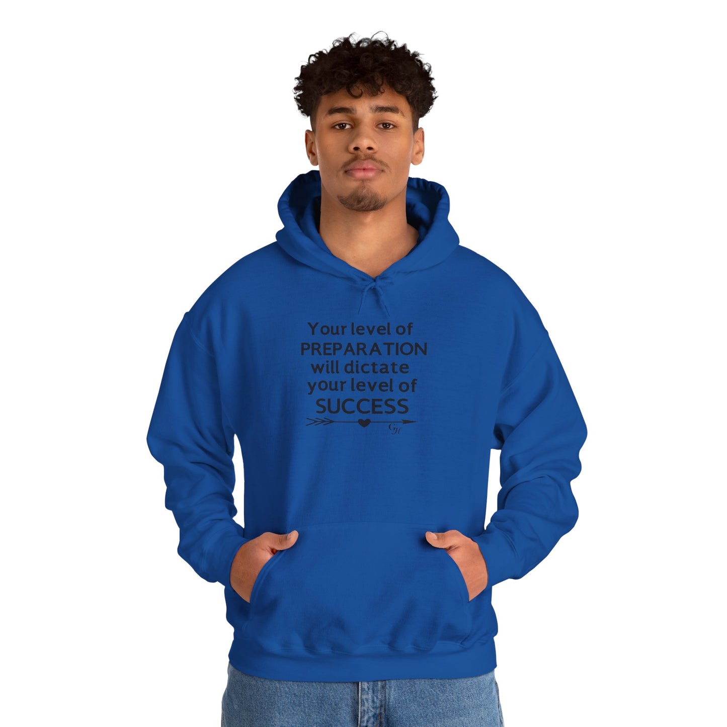 "Your Level of Preparation Will Dictate Your Level of Success"-     Hoodie