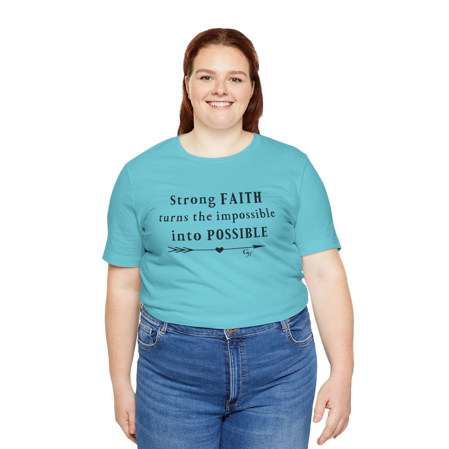 "Strong FAITH turns the impossible into POSSIBLE" - T-Shirt