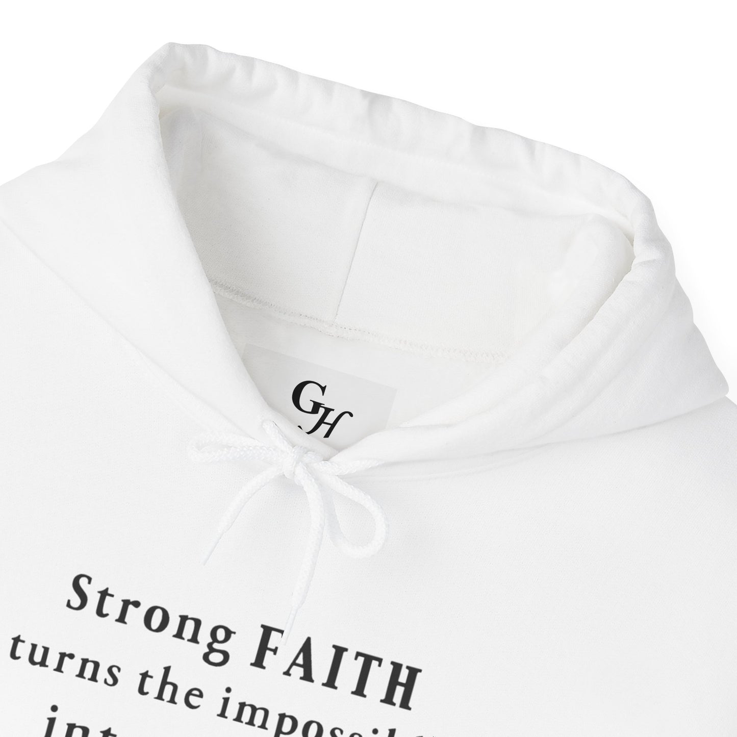 "Strong FAITH turns the impossible into POSSIBLE" -   Hoodie