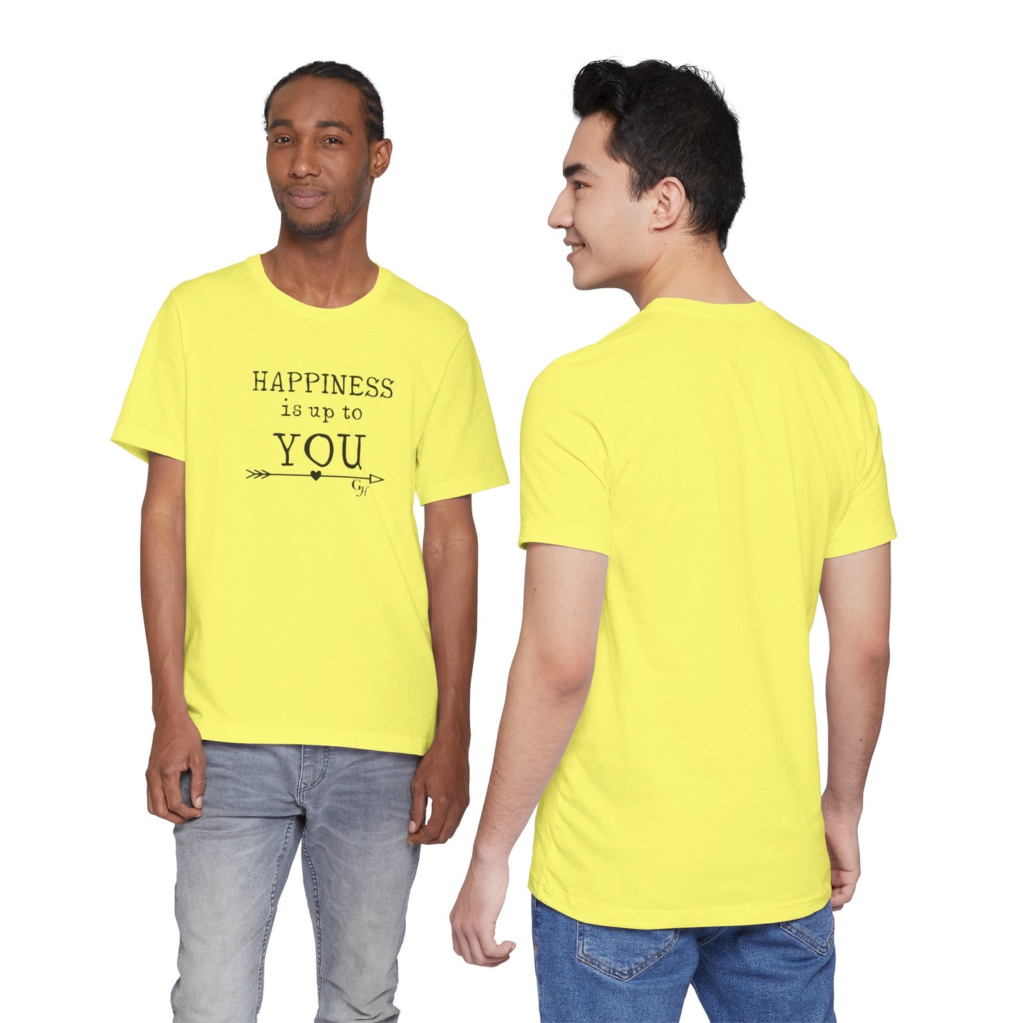 "Happiness Is Up To You"-  T-Shirt