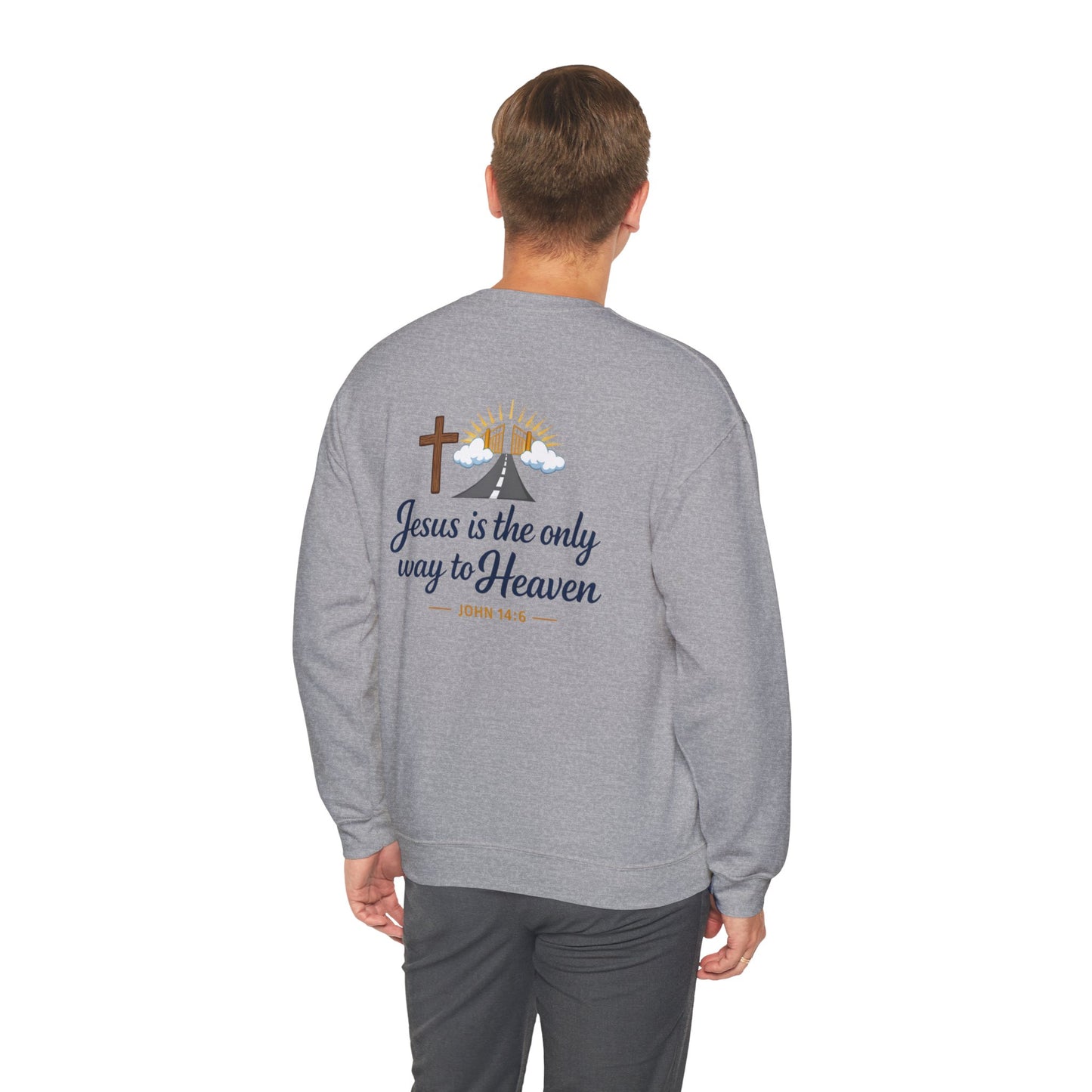 Crewneck Sweatshirt — "Jesus Is the Only Way to Heaven"