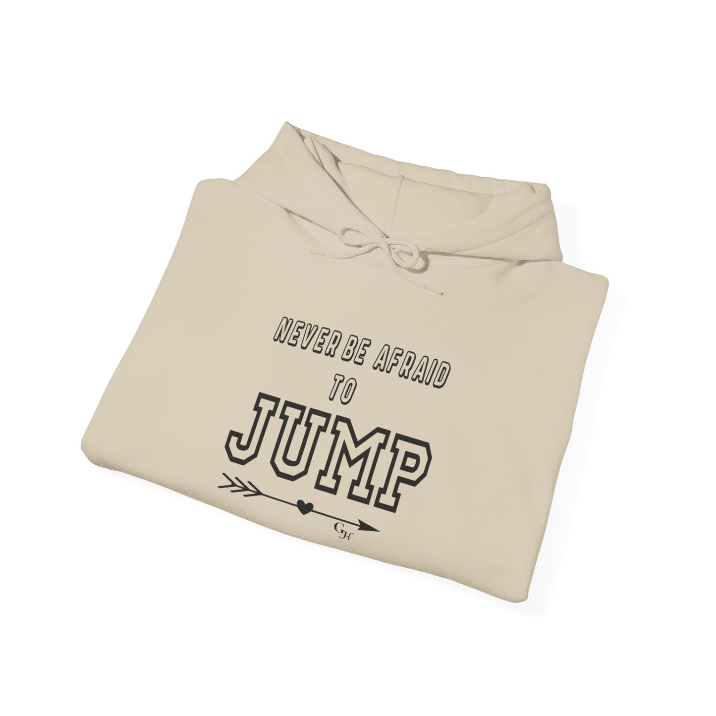 "Never Be Afraid to Jump"     Hoodie
