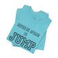 "Never Be Afraid to Jump"  T-Shirt
