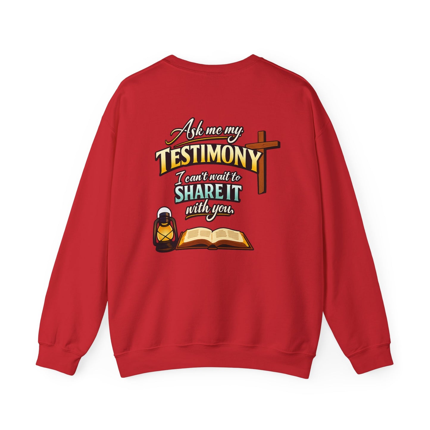 Testimony Sweatshirt — "Ask Me My Testimony"