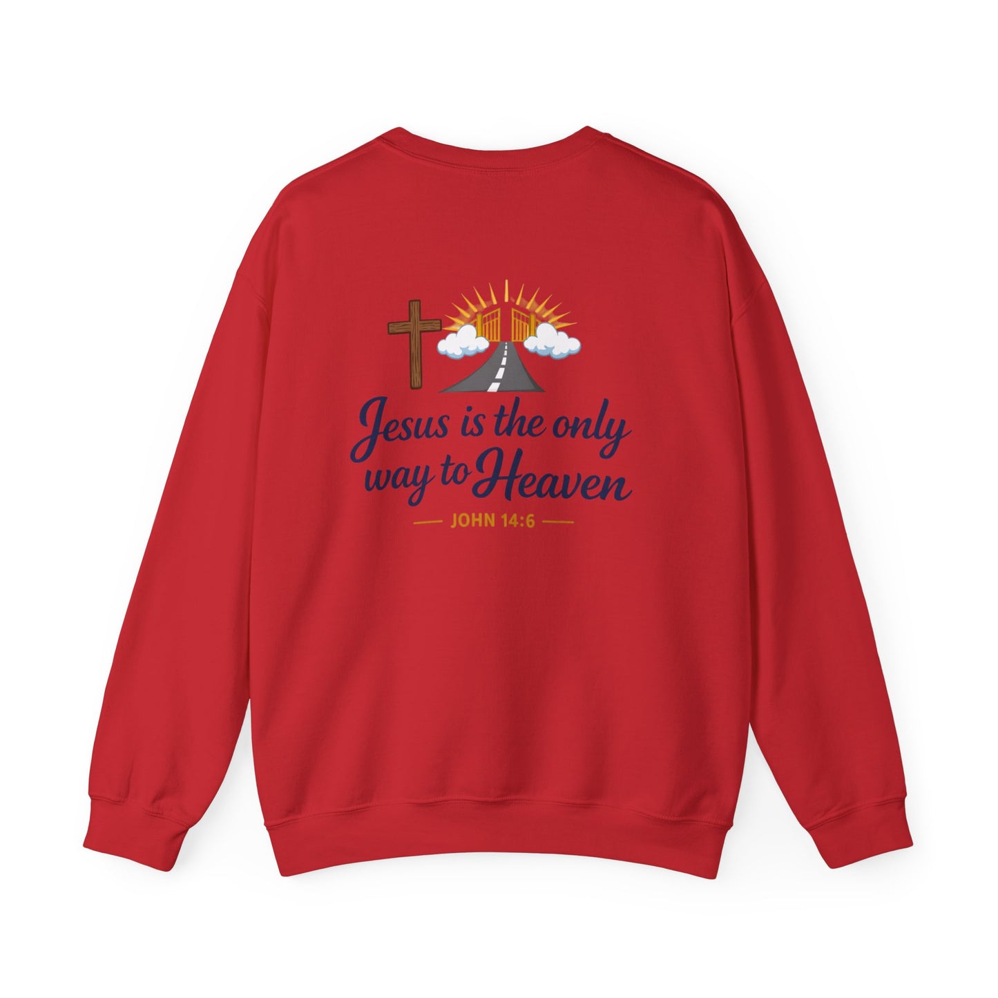 Crewneck Sweatshirt — "Jesus Is the Only Way to Heaven"