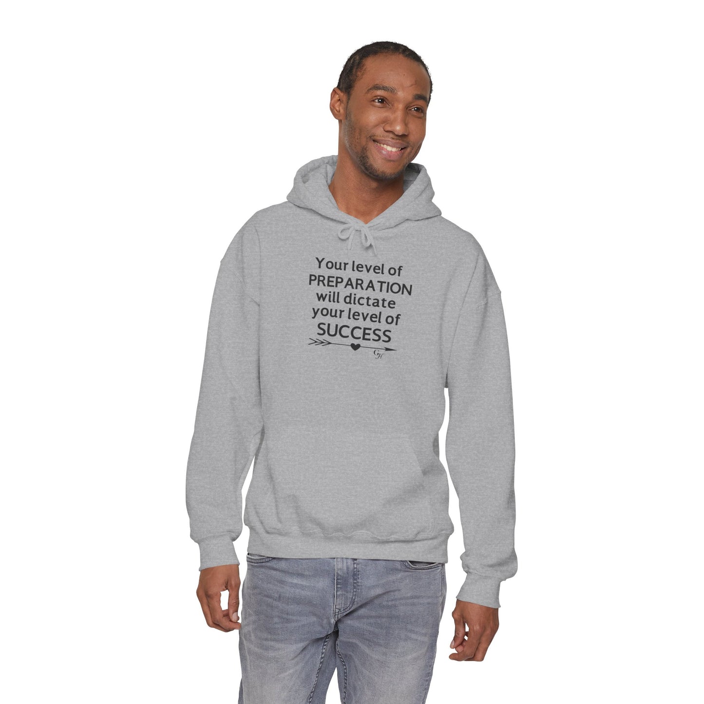 "Your Level of Preparation Will Dictate Your Level of Success"-     Hoodie