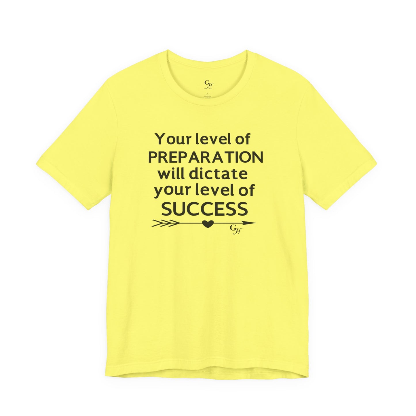 "Your Level of Preparation Will Dictate Your Level of Success"-     T-shirt