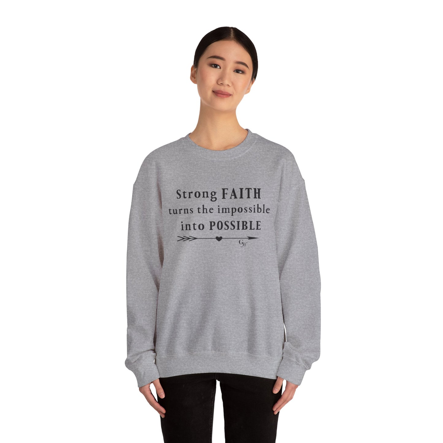 "Strong Faith Turns the Impossible into Possible"-    Crewneck Sweatshirt