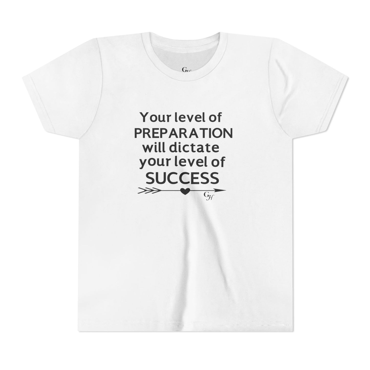 Youth Tee — "Your Level of Preparation Will Dictate Your Level of Success"
