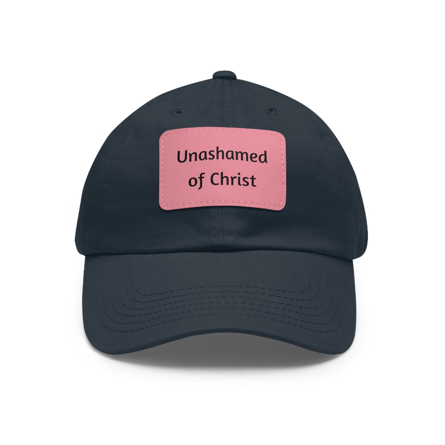 Dad Hat with Leather Patch — "Unashamed of Christ"