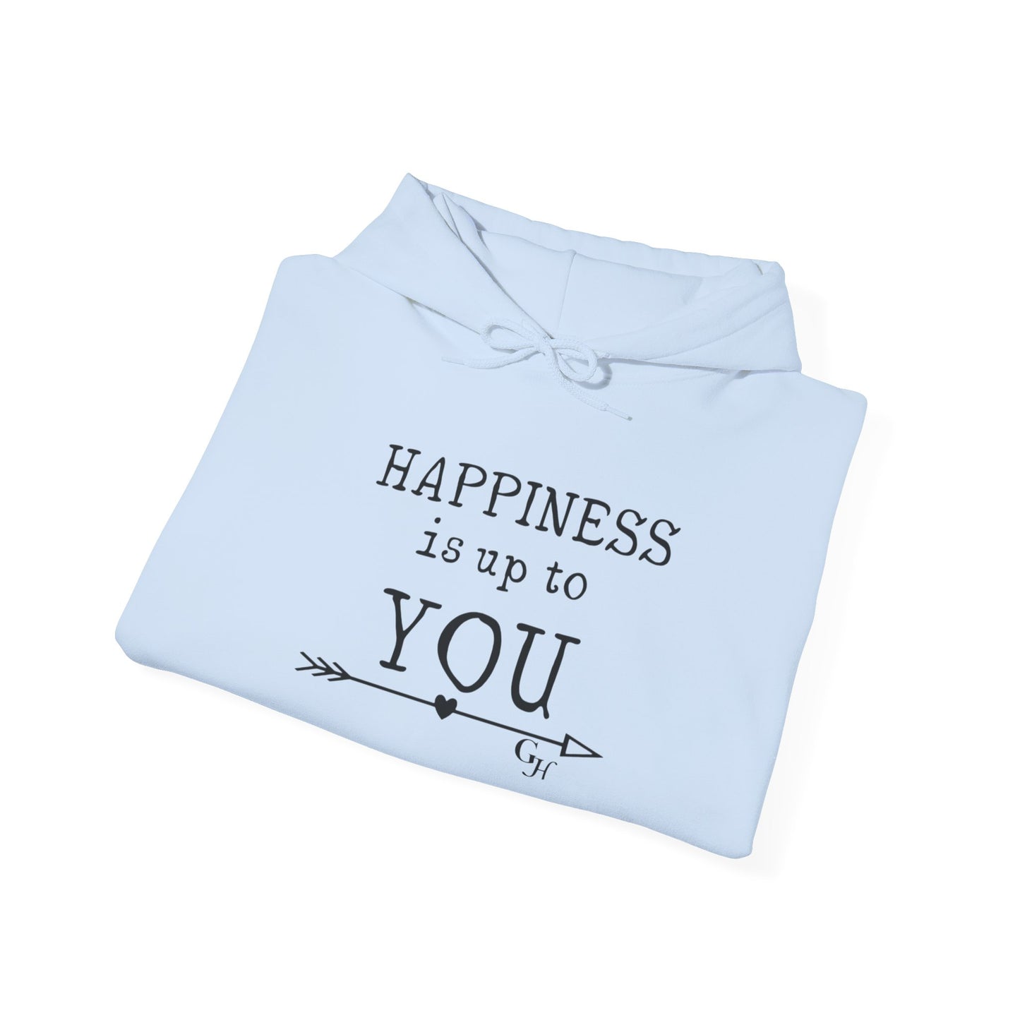 "Happiness Is Up To You" - Hoodie