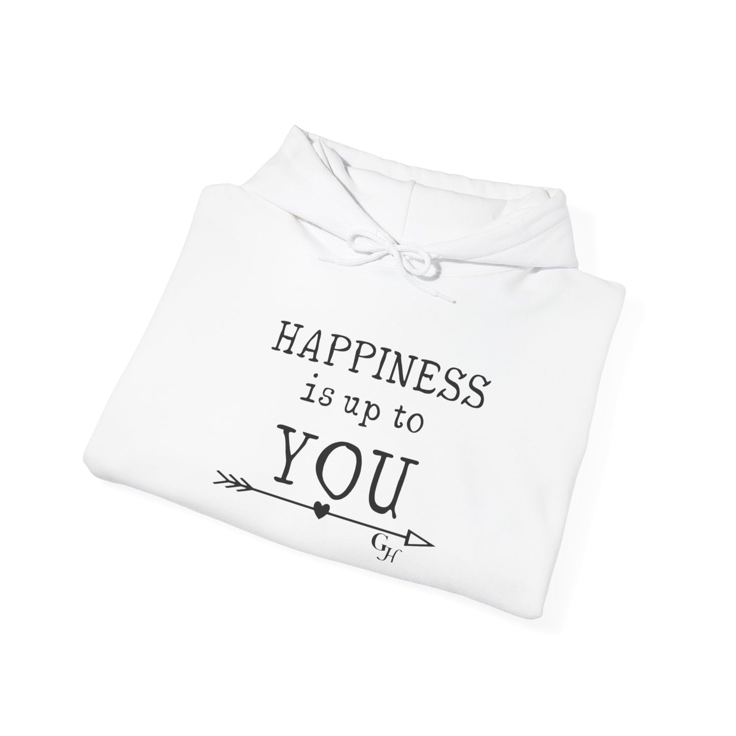 "Happiness Is Up To You" - Hoodie