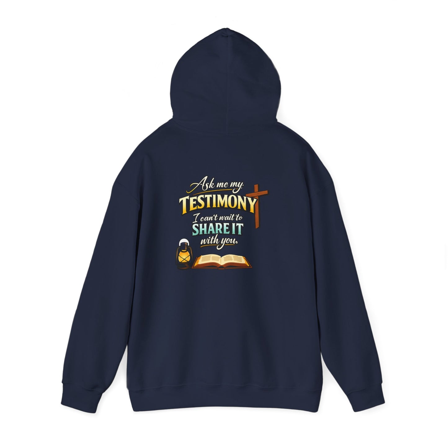 Testimony Hoodie — "Ask Me My Testimony, I Can't Wait to Share It With You"