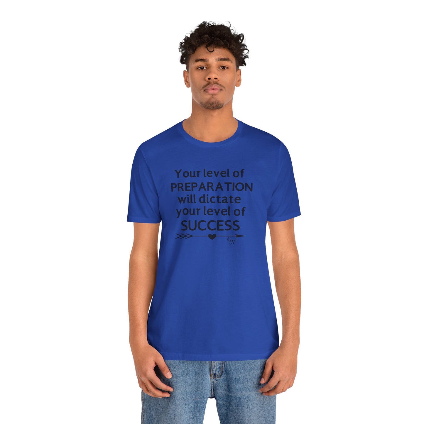 "Your Level of Preparation Will Dictate Your Level of Success"-     T-shirt