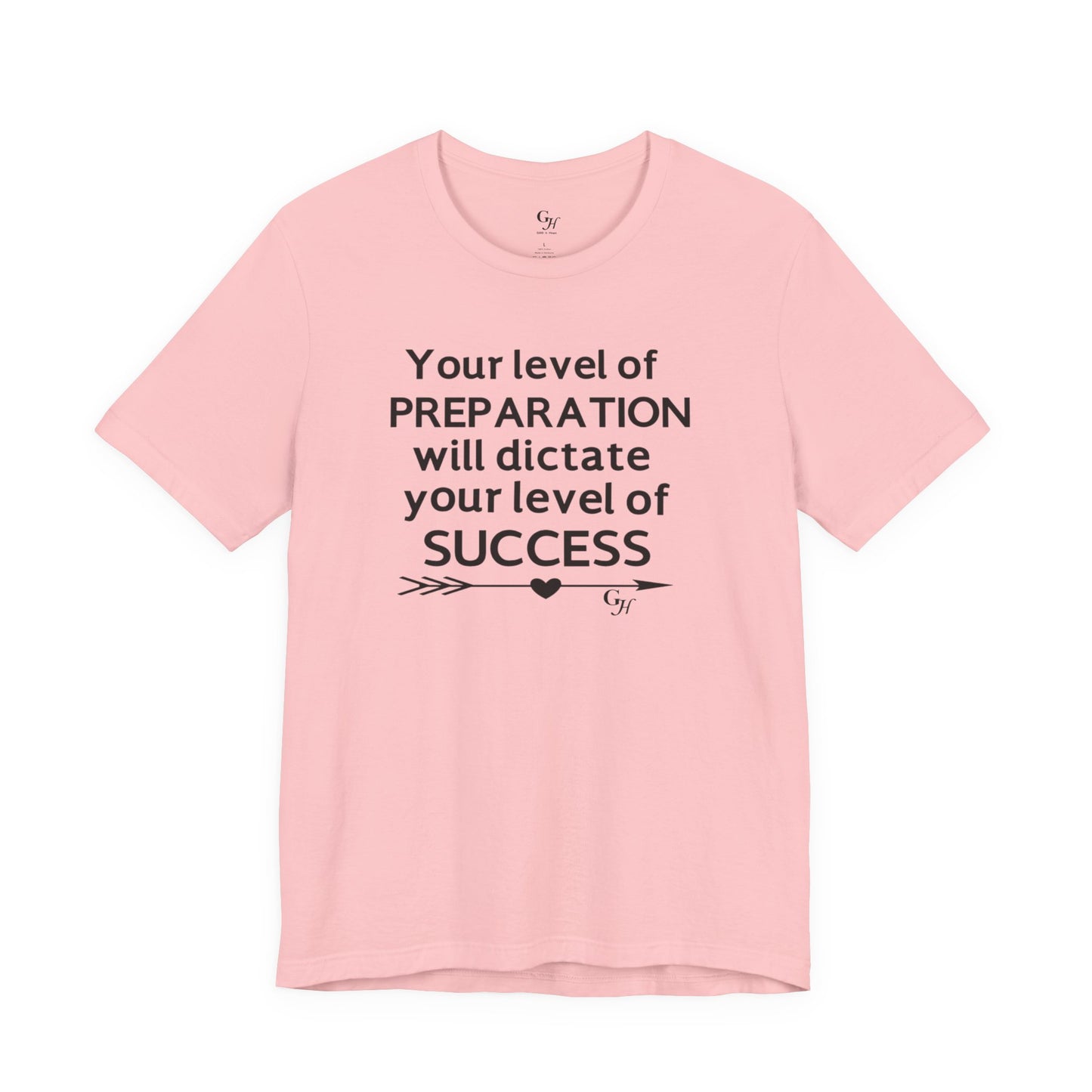 "Your Level of Preparation Will Dictate Your Level of Success"-     T-shirt