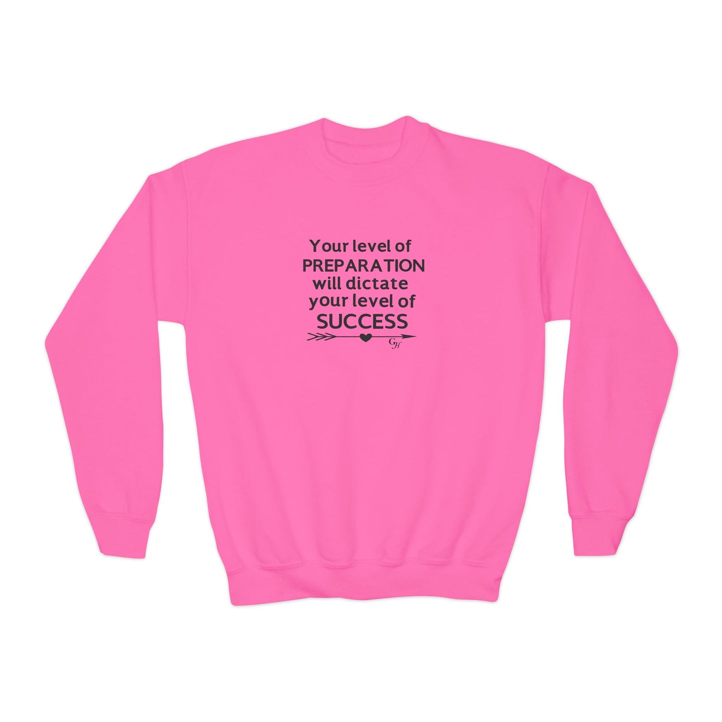 Youth  Sweatshirt — "Your level of PREPARATION will dictate your level of SUCCESS"