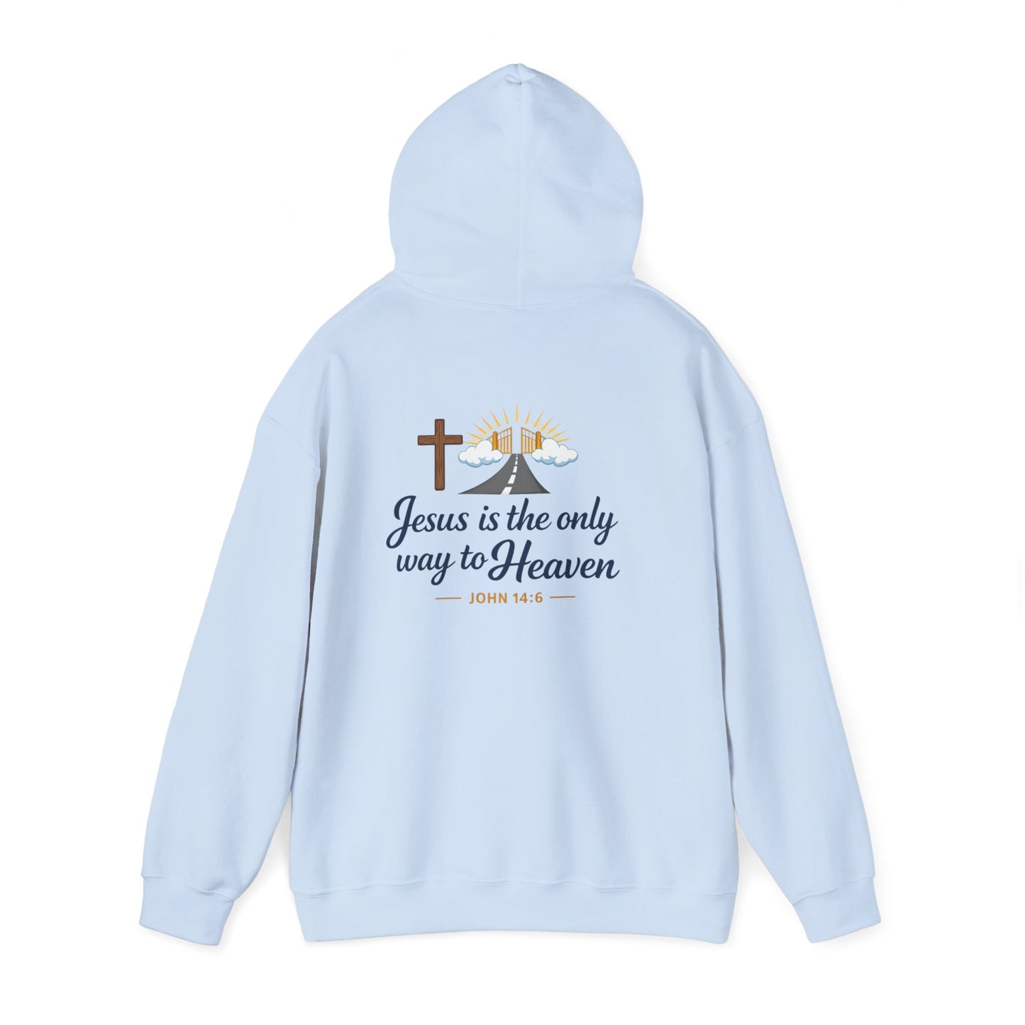 Hoodie-   Jesus Is the Only Way to Heaven